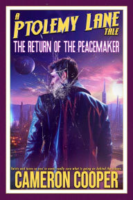 Title: The Return of the Peacemaker, Author: Cameron Cooper