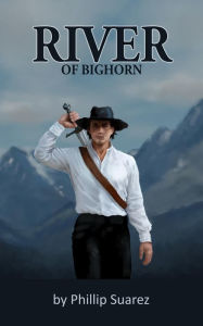 Title: River of Bighorn, Author: Phillip Suarez
