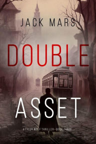 Title: Double Asset (A Tyler Wolf Espionage ThrillerBook 3), Author: Jack Mars