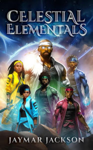 Title: Celestial Elementals, Author: Jaymar Jackson