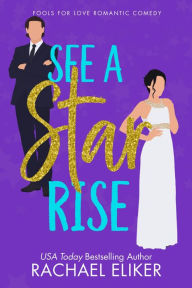 Title: See a Star Rise, Author: Rachael Eliker