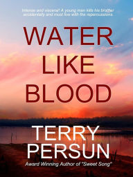 Title: Water Like Blood, Author: Terry Persun