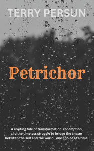 Title: Petrichor, Author: Terry Persun