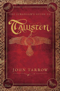 Title: The Stranger's Guide To Talliston, Author: John Tarrow