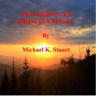 Title: TWO REDNECKS FROM TENNESSEE, Author: Michael K. Stuart