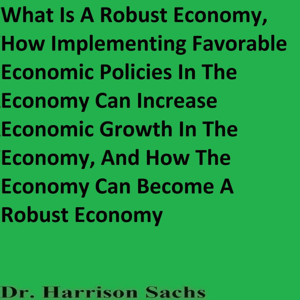 What Is A Robust Economy And How The Economy Can Become A Robust Economy