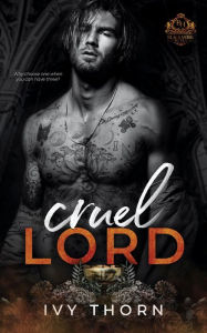 Title: Cruel Lord: A Reverse Harem Dark College Bully Romance, Author: Ivy Thorn