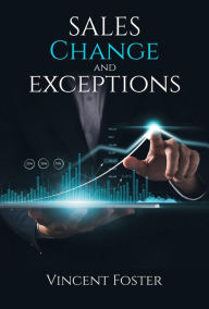 Title: SALES, Change and Exceptions, Author: Vincent Foster