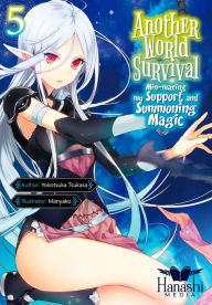 Title: Another World Survival: Min-maxing my Support and Summoning Magic - Volume 5, Author: Tsukasa Yokotsuka