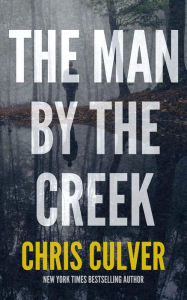 Title: The Man by the Creek, Author: Chris Culver