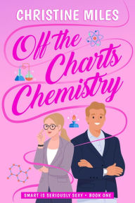 Title: Off-the-Charts Chemistry, Author: Christine Miles