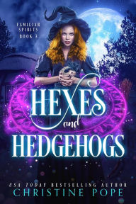 Title: Hexes and Hedgehogs, Author: Christine Pope