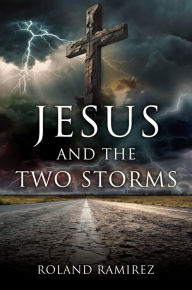Title: Jesus and the Two Storms, Author: Roland Ramirez
