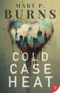 Title: Cold Case Heat, Author: Mary P. Burns