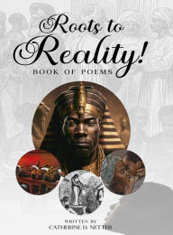 Title: ROOTS TO REALITY, Author: Catherine D. Netter