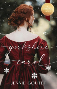 Title: A Yorkshire Carol, Author: Jennie Goutet