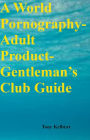 A World Pornography-Adult Product-Gentleman's Club Guide