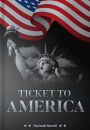 Ticket to America: My Immigration Journey and Pursuit of the American Dream