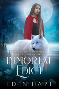 Title: Immortal Edict: A Vampire Paranormal Romance, Author: Eden Hart