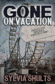 Title: Gone on Vacation, Author: Sylvia Shults