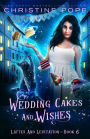 Wedding Cakes and Wishes: A Cozy Paranormal Mystery