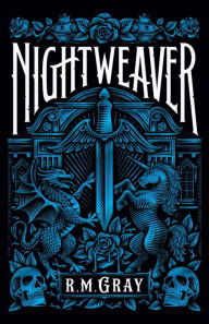 Title: Nightweaver, Author: R.M. Gray