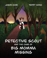 Title: Detective Scout and the Case of Big Momma Missing, Author: Jason Cook