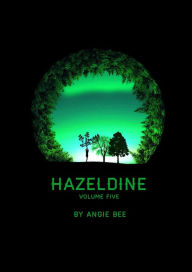 Title: Hazeldine: Volume Five, Author: Angie Bee