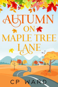 Title: Autumn on Maple Tree Lane, Author: Cp Ward
