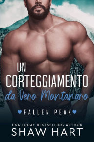 Title: Un Corteggiamento da Vero Montanaro, Author: Shaw Hart