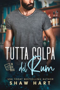 Title: Tutta Colpa del Rum, Author: Shaw Hart