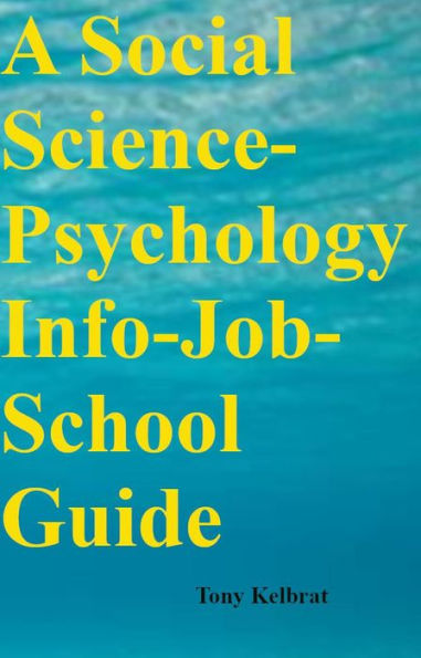 A Social Science-Psychology Info-Job-School Guide