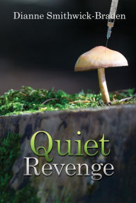 Title: Quiet Revenge: Book Six of the Wilbarger County Series, Author: Dianne Smithwick-Braden