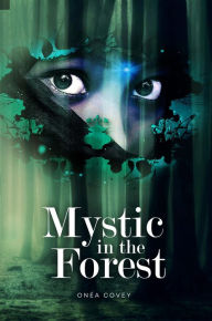 Title: Mystic in the Forest: Aries Journey, Author: Onea Covey