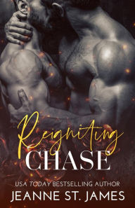 Title: Reigniting Chase, Author: Jeanne St. James