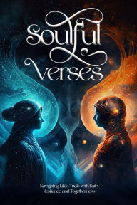 Title: Soulful Verses: Navigating Life's Trials with Faith, Resilience, and Togetherness, Author: Paul Anderson