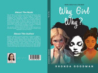 Title: Why? Girl Why?, Author: Rhonda Goodman
