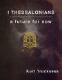 1 Thessalonians - A Future For Now