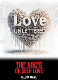 Title: Love Unlettered: The ABCs of Self-Love, Author: Keesha Marie