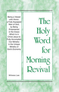 Title: HWMR - Being a Vessel unto Honor, a Fully Equipped Man of God, by Being Empowered in the Grace Which Is in Christ Jesus, Author: Witness Lee