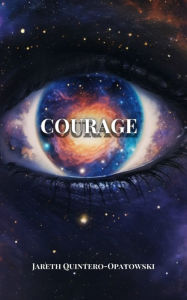 Title: Courage, Author: Jareth Quintero-Opatowski