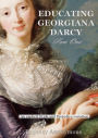 Educating Georgiana Darcy: Part One: An explicit Pride and Prejudice variation