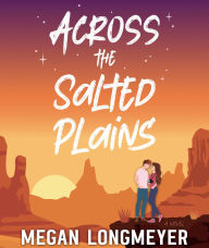 Title: Across the Salted Plains, Author: Megan Longmeyer