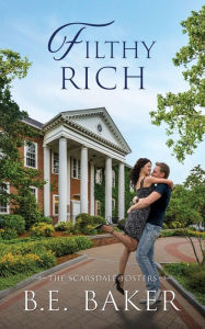 Title: Filthy Rich, Author: B. E. Baker