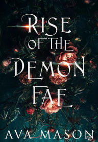 Title: Rise of the Demon Fae: a fantasy paranormal RH romance, Author: Ava Mason