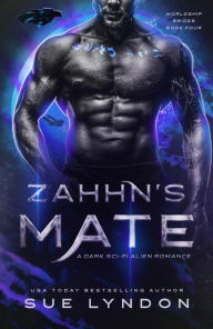 Title: Zahhn's Mate: A Dark Sci-Fi Alien Romance, Author: Sue Lyndon