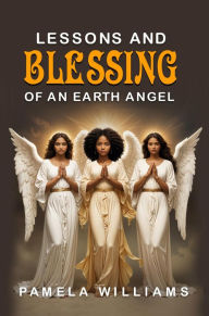 Title: Lessons and Blessing of an Earth Angel, Author: Mermaid Publishers