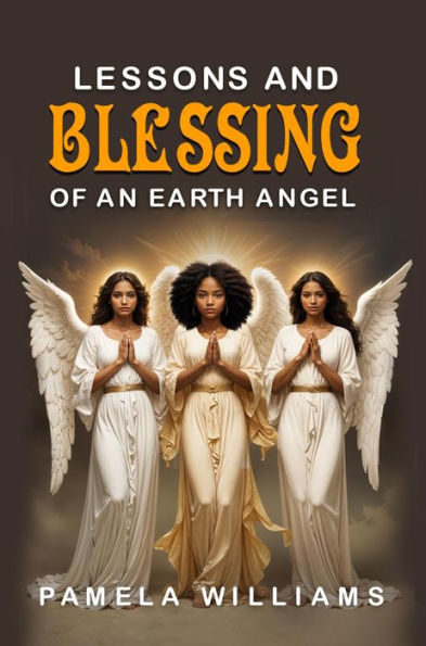Lessons and Blessing of an Earth Angel