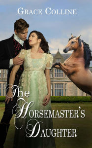 Title: The Horsemaster's Daughter, Author: Grace Colline