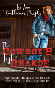 Title: The Cowboy's Last Chance, Author: Lee Ann Sontheimer Murphy